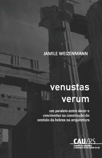 Venustas Verum: um Paralelo Entre Decor e Concinnitas na Construção do Sentido da Beleza em Arquitetura